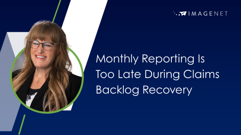 Monthly Reporting Is Too Late During Claims Backlog Recovery